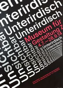 Unterirdisch, Das Spektakel des Unsichtbaren, Museum für Gestaltung Zürich